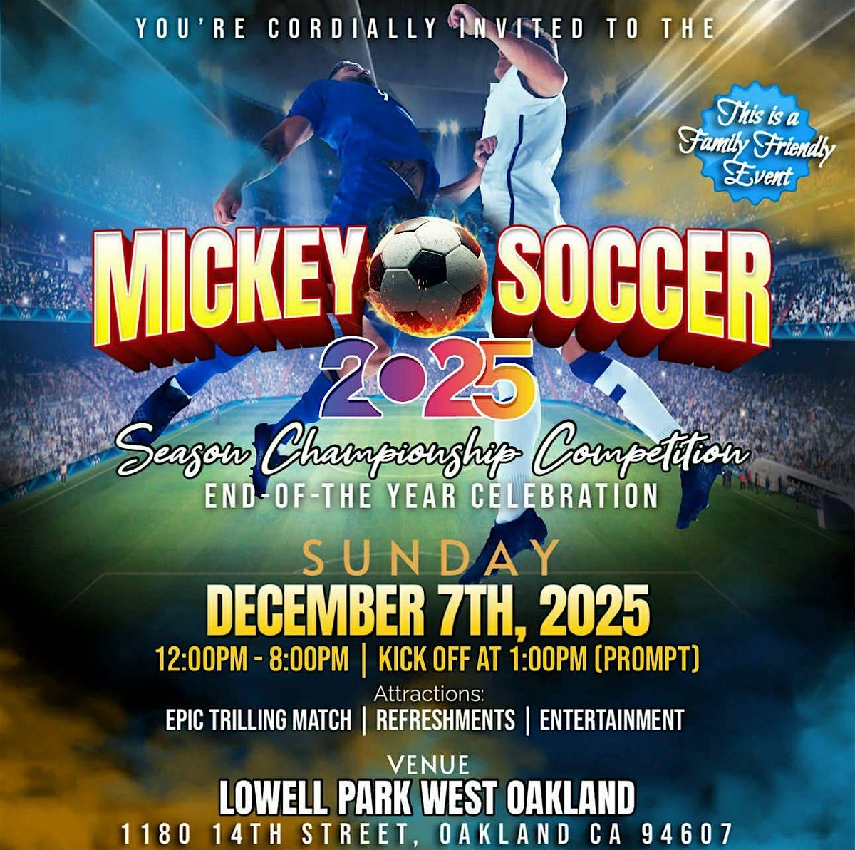 Mickey Soccer 2025 Season Championship, Sunday December 7th at 1pm to 8pm, 7 December | Event in Oakland | AllEvents