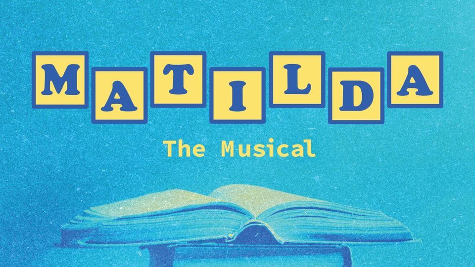 DATE TBD Matilda the Musical Auditions (Youth and Teen Auditions