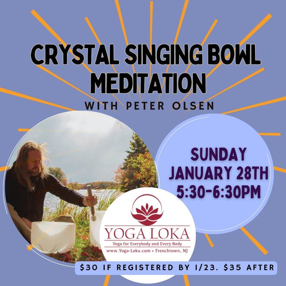 Crystal Singing Bowl Meditation , Yoga Loka, Frenchtown, January 28