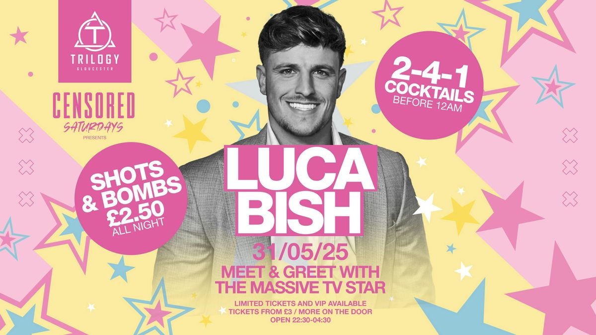 CENSORED Saturdays - LUCA BISH, 31 May | Event in Gloucester | AllEvents