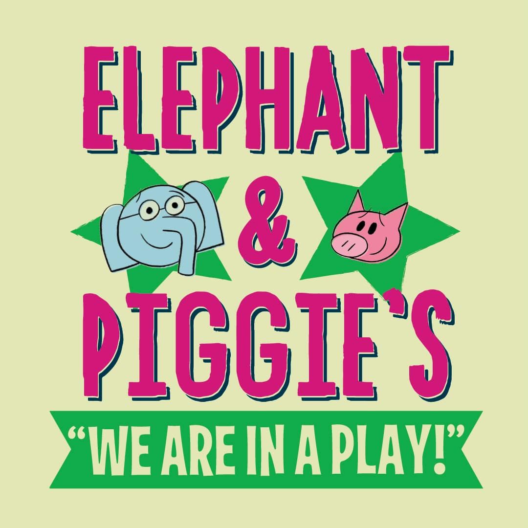 Elephant and Piggie's We Are in a Play! at Rose and Alfred Miniaci Performing Arts Center, 26 April | AllEvents