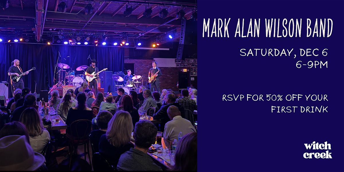 Mark Alan Wilson Band Live at Witch Creek!, 6 December | Event in Carlsbad | AllEvents