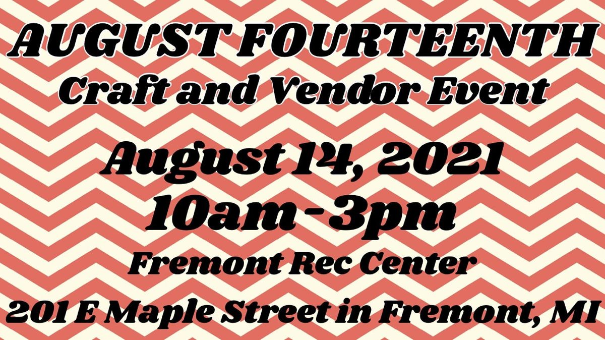 August Fourteenth Craft And Vendor Event Fremont Rec Center August 14 2021 Allevents In Fremont Mi Fremon Holiday Craft Fair 2022