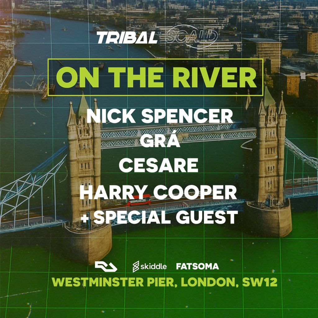 Tribal & Scald present: On The River | Event in London | AllEvents