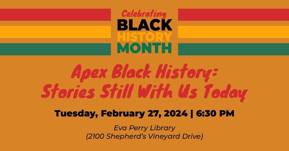 Black History Month Apex Black History Stories Still With Us Today