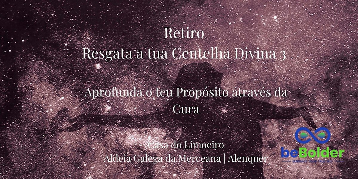 Resgata a tua Centelha Divina 3- Aprofunda o teu Propósito através da Cura, 20 February | Event in Aldeia Galega da Merceana