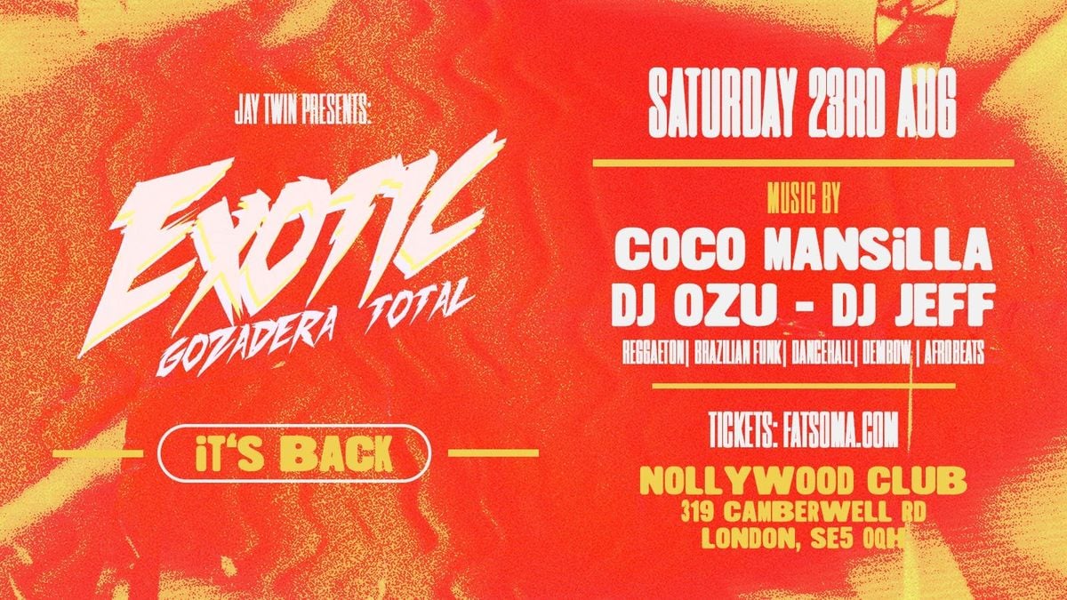EXOTIC - ITS BACK!!, 23 August | Event in London | AllEvents