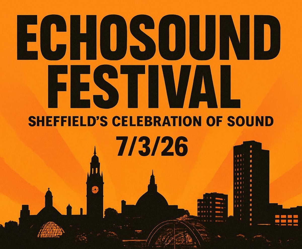 Echosound Fesitval, 7 March | Event in Sheffield | AllEvents