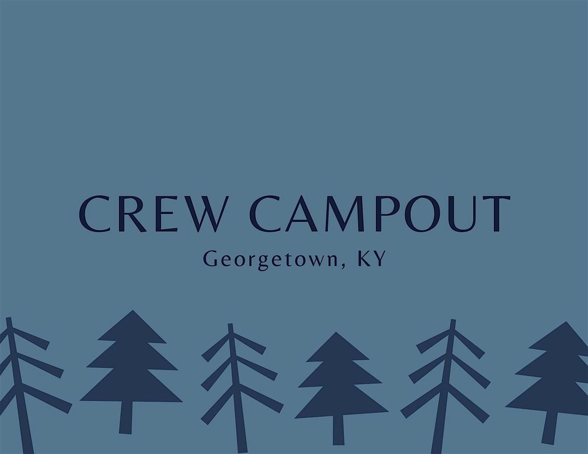 Crew Campout - Georgetown, KY, 4 June | Event in Georgetown | AllEvents