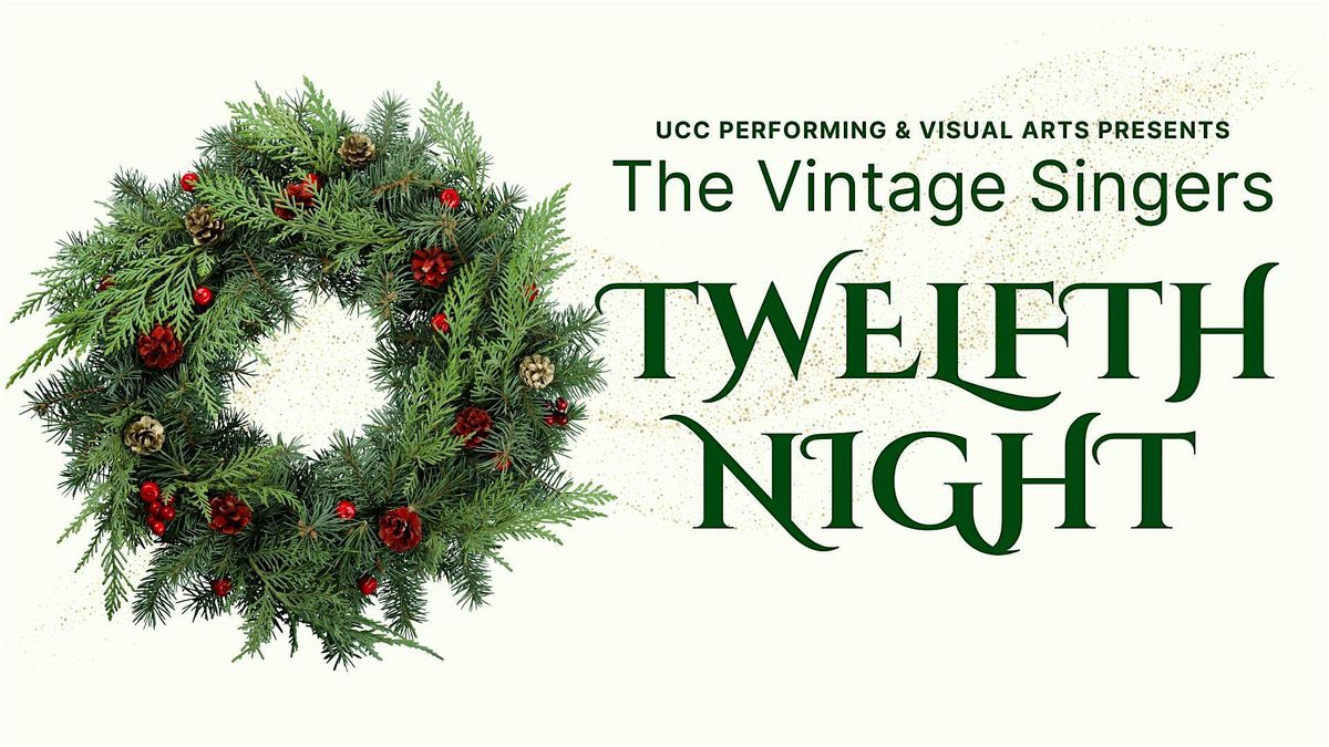 UCC Performing & Visual Arts Presents The Vintage Singers: Twelfth Night
