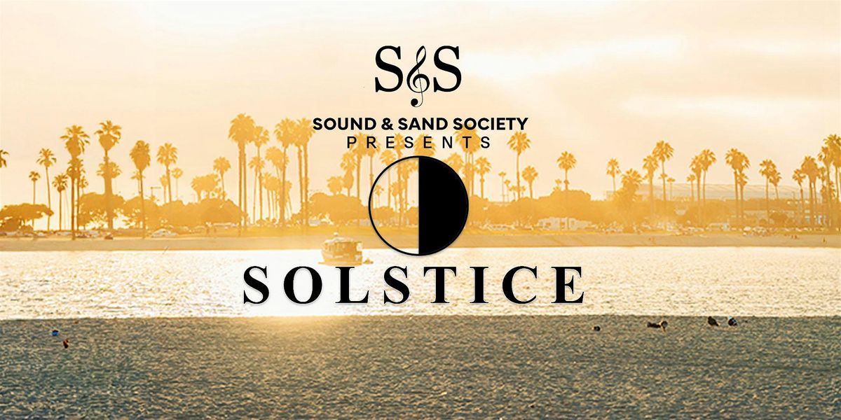 Sound & Sand Society presents: SOLSTICE, 13 December | Event in San Diego | AllEvents