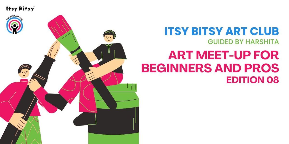 ITSY BITSY ART CLUB 08, 27 July | Event in Bangalore | AllEvents
