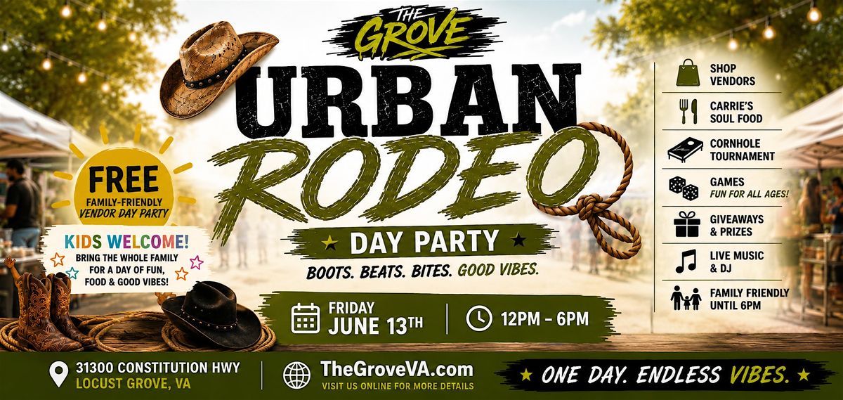 The Grove Urban Rodeo Vendor Day Party, 31300 Constitution Hwy, Locust ...
