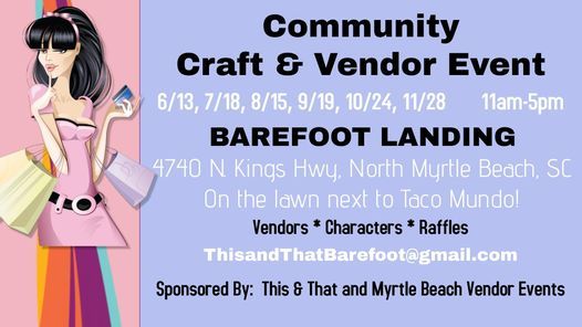 Community Craft Vendor Event Barefoot Landing 4740 N Kings Hwy North Myrtle Beach Sc 29582 United States June 13 2021 Allevents In Christmas Vendor Events Myrtle Beach Sc 2021