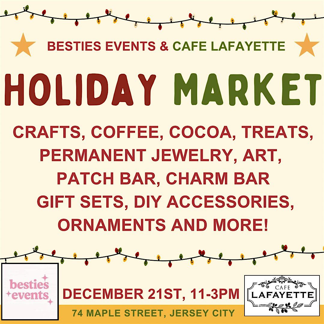 BESTIES EVENTS & CAFE LAFAYETTE HOLIDAY MARKET, 21 December | Event in Jersey City | AllEvents