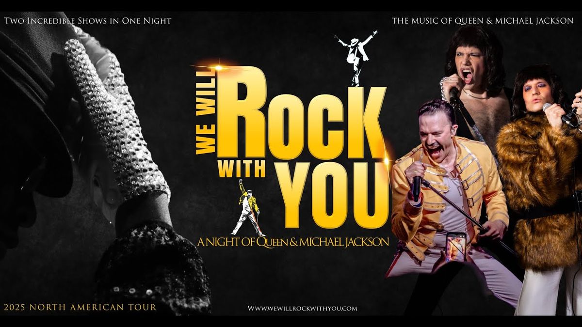 We Will Rock You - A Night of Queen and Michael Jackson at Bob Hope Theatre - CA, 17 January | Event in Stockton
