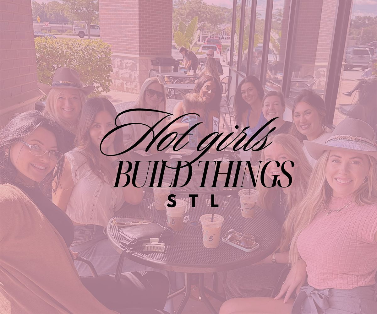 Hot Girl Build STL Coffee Meet-up, 11 December | Event in Chesterfield | AllEvents
