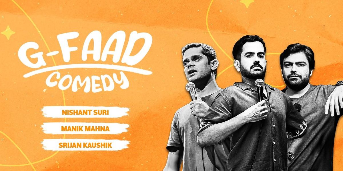 G - FAAD COMEDY ft Nishant, Manik and Srijan, 3 June | Event in New Delhi | AllEvents