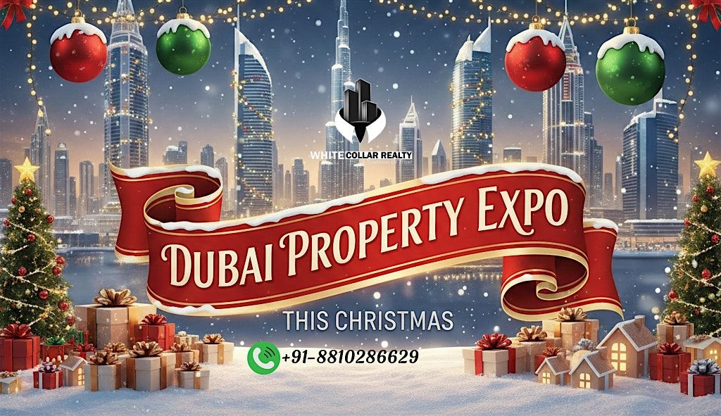 Dubai Property Expo | Claim Your Free Christmas Tickets, 25 December | Event in Gurugram | AllEvents