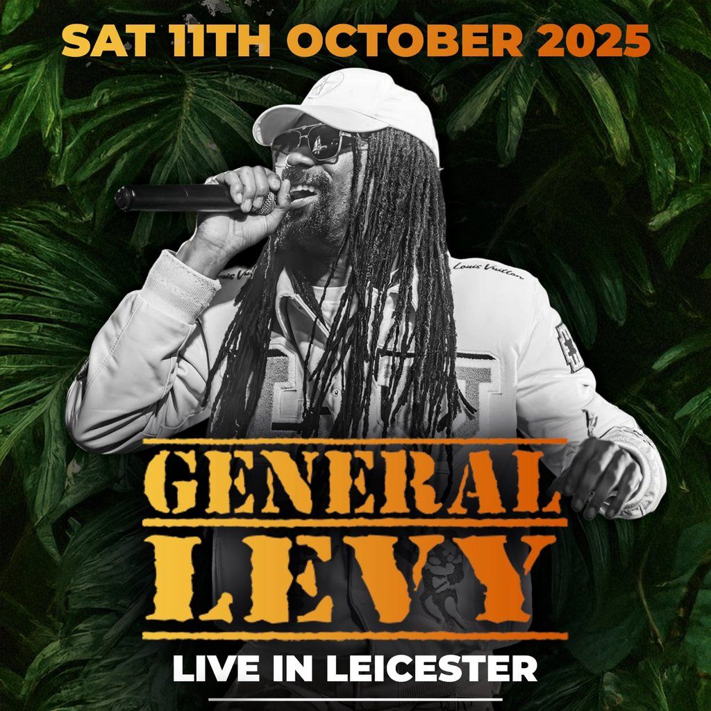 General Levy Live, 11 October | Event in Leicester | AllEvents