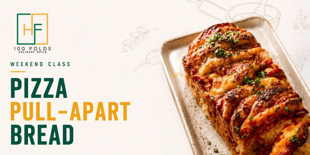 Pizza Pull apart Bread, 100 Folds Academy: Hyderabad, 13 June 2026 ...