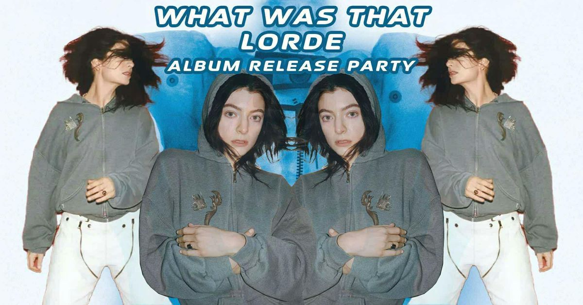 Lorde Album Release Party (Manchester), 27 June | Event in Manchester | AllEvents