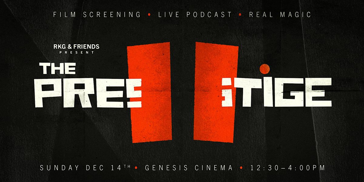 Watch The Prestige with RKG & Friends, 14 December | Event in London | AllEvents