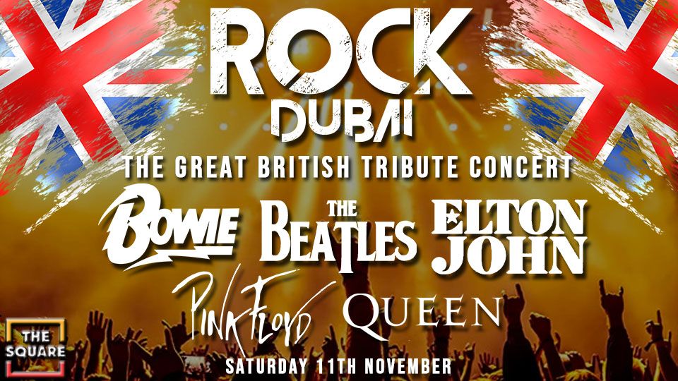 Rock Dubai : The Great British Tribute Concert, 11 November | Event in Dubai | AllEvents.in