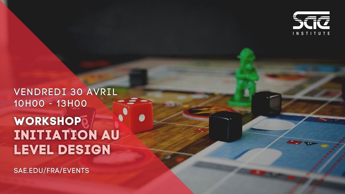 Cours Dinitiation Au Game Design Initiation Au Level Design Sae Institute Paris Aubervilliers April 30 21 Allevents In