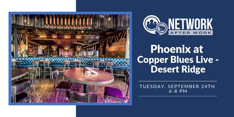 Network After Work Phoenix At Copper Blues Live Desert Ridge