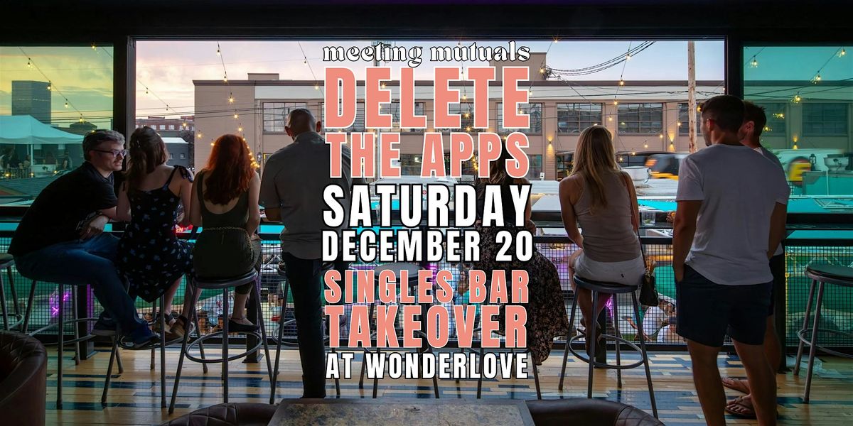 Delete the Apps | Free Dating Party - Holiday Style | at Wonderlove | 21+, 20 December | Event in Portland