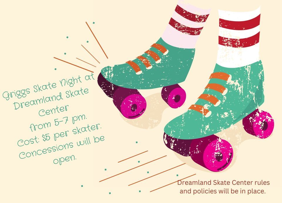 Griggs Skate Night at Dreamland Skate Center , Wc Griggs Elementary