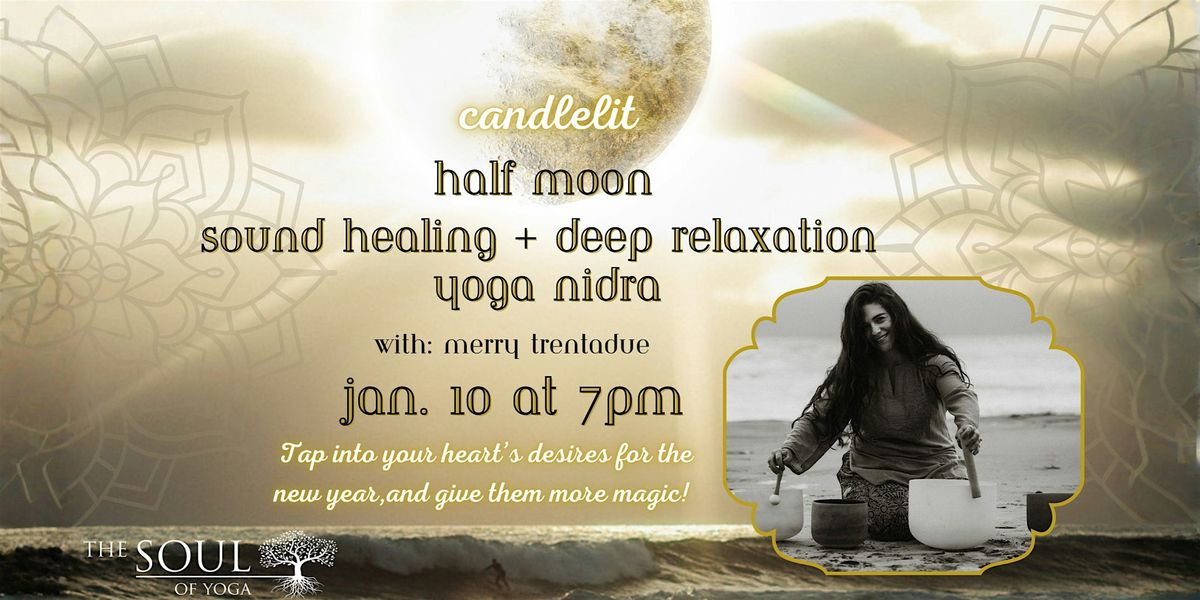 Candlelit Half Moon Sound Healing + Deep Relaxation Yoga Nidra, 10 January | Event in Encinitas | AllEvents