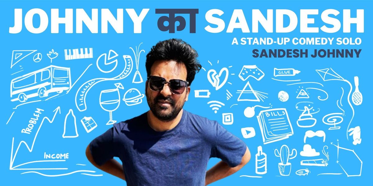 Johnny Ka Sandesh - A Stand-up comedy Solo