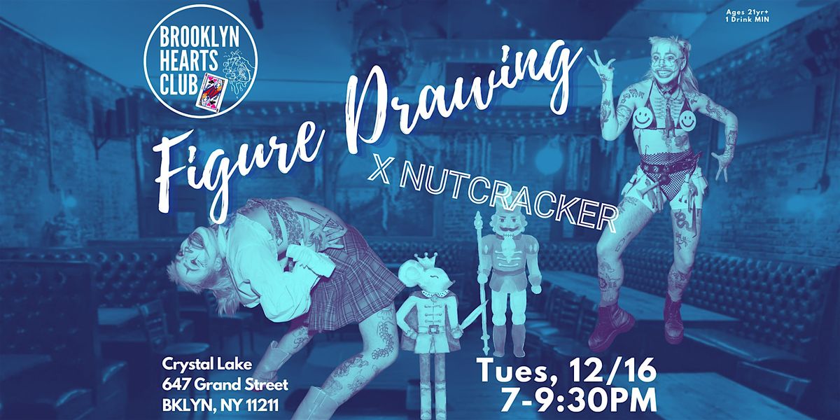 Tues 12/16 Brooklyn Hearts Club Figure Drawing x Nutcracker at Crystal Lake, 16 December | Event in Brooklyn