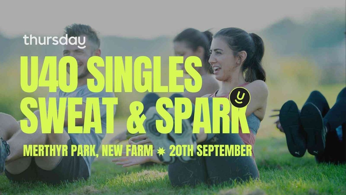 Saturday | Sweat &amp; Spark (Under 40) | New Farm, 19 September | Event in New Farm | AllEvents