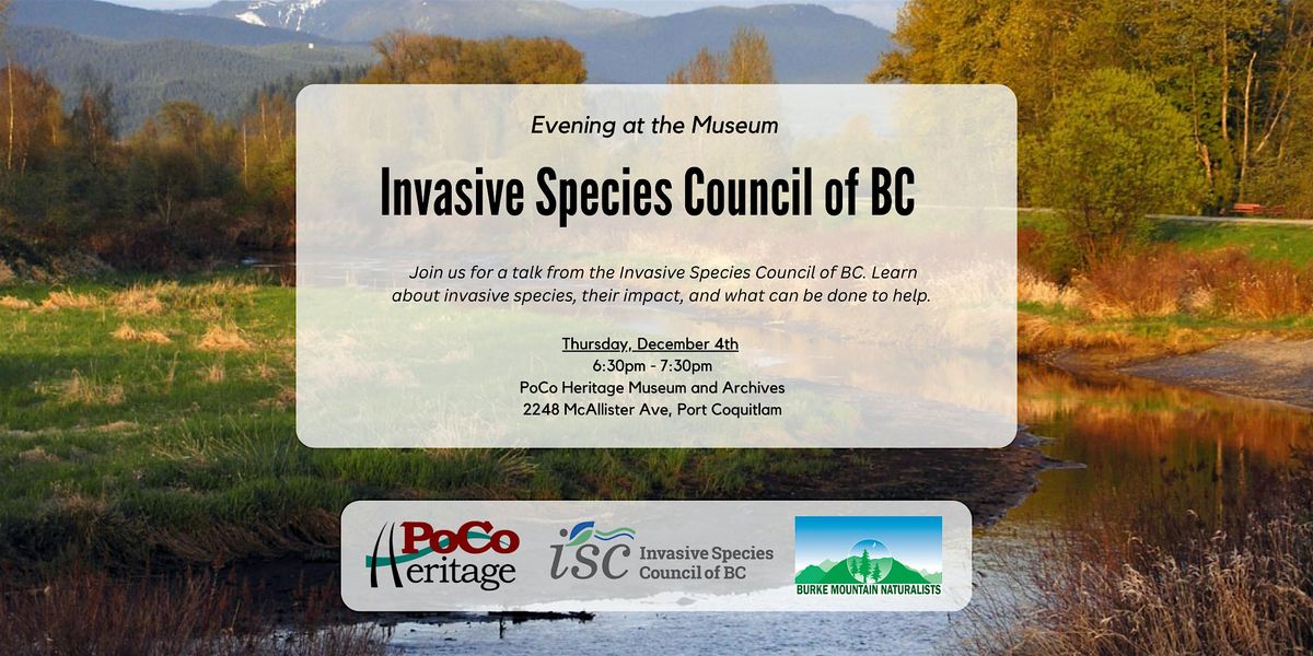 Evening at the Museum: Invasive Species Council of BC, 4 December | Event in Port Coquitlam | AllEvents