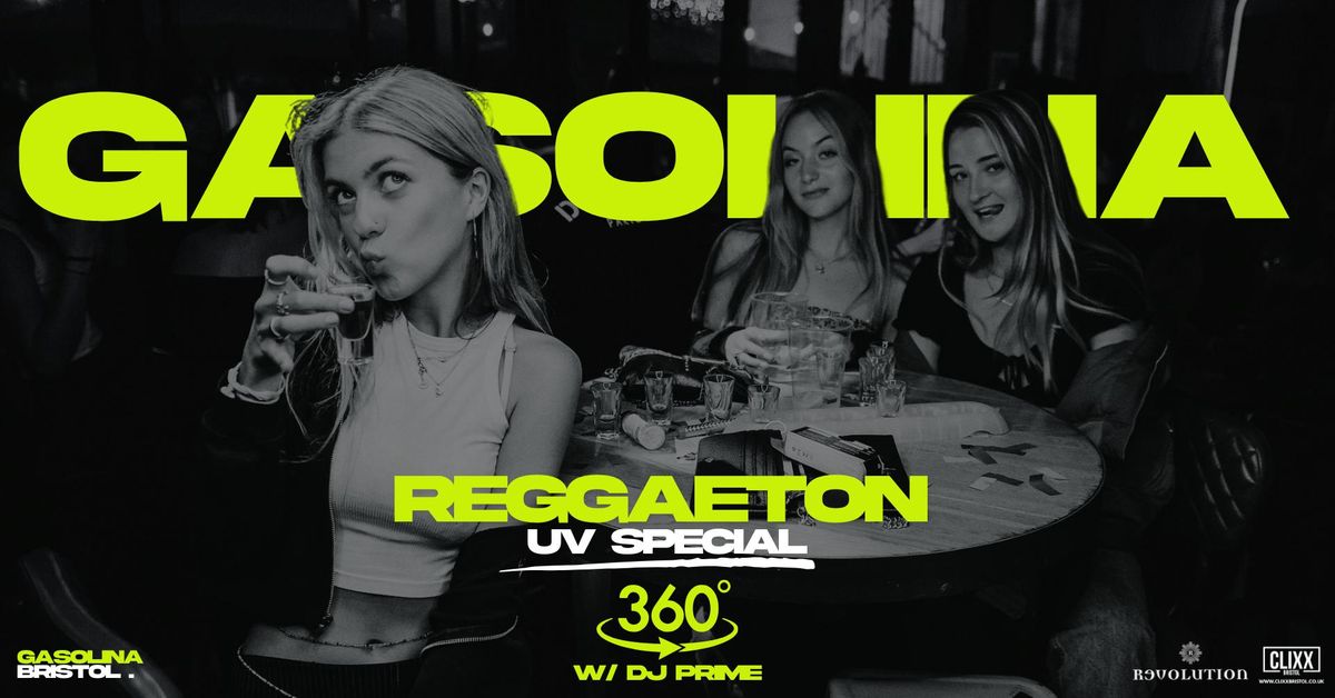 Gasolina Bristol 🔥 UV Special x Reggaeton w/ DJ Prime x 360, 12 June | Event in Bristol | AllEvents