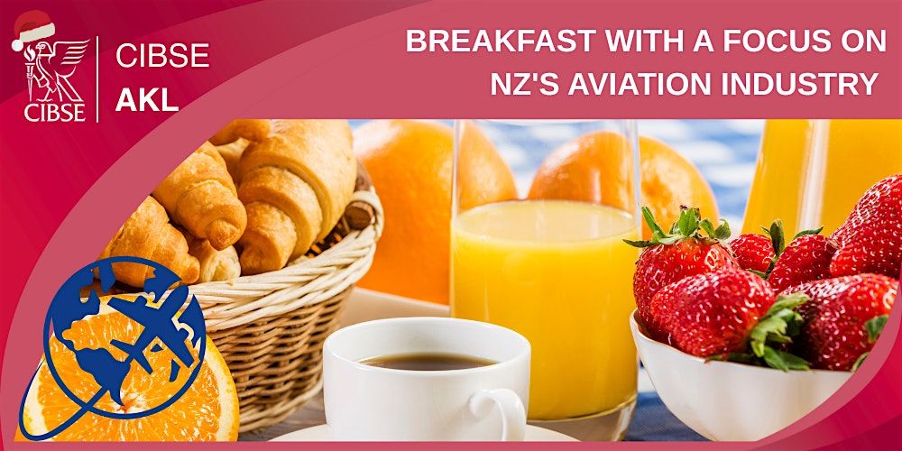 CIBSE Auckland | Breakfast with a focus on NZ's Aviation Industry, 5 December | Event in Auckland | AllEvents