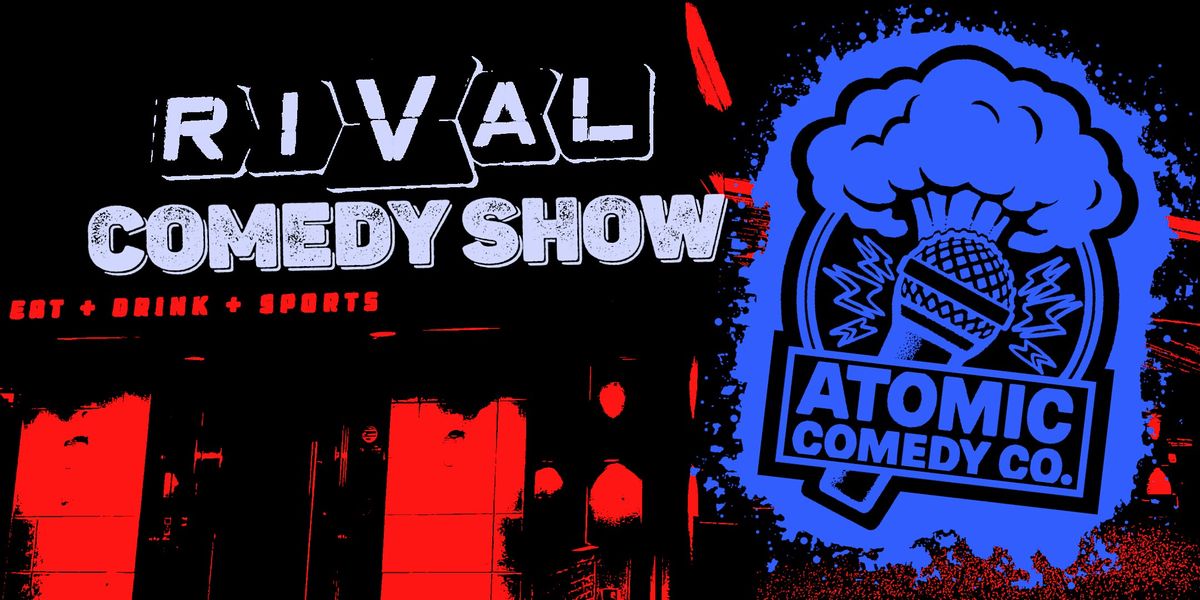 Atomic Comedy Co. Presents: COMEDY SHOW AT RIVAL, 9 December | Event in Bridgeville | AllEvents