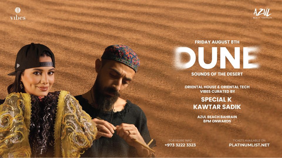 DUNE Featuring Special K & Kawtar Sadik Live At Azul Beach Bahrain, 8 August | Event in Muharraq | AllEvents