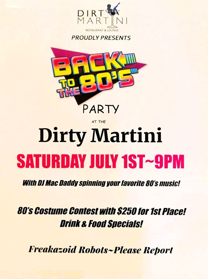 Back To The 80s , Dirty Martini Restaurant & Steakhouse, Fort Pierce