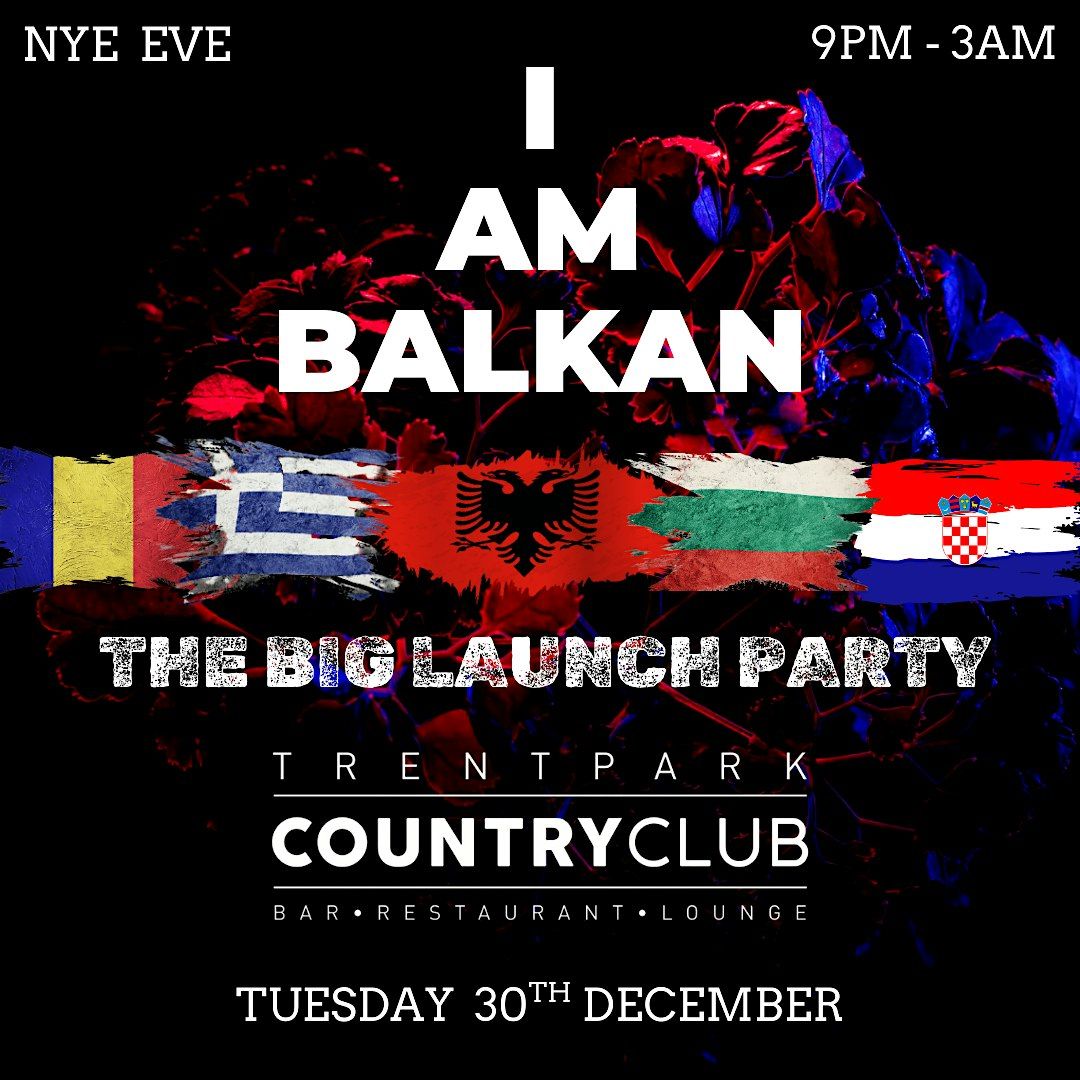 I AM BALKAN - THE LAUNCH !! (NEW BALKAN NIGHT in North London)