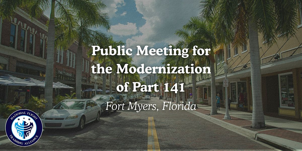 Public Meeting for the Modernization of Part 141, 2 December | Event in Fort Myers | AllEvents