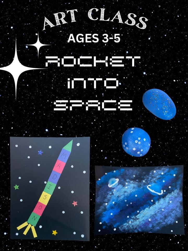 Rocket Into Space Kids Art - Ages 3-5, Vantage Point Art Gallery ...