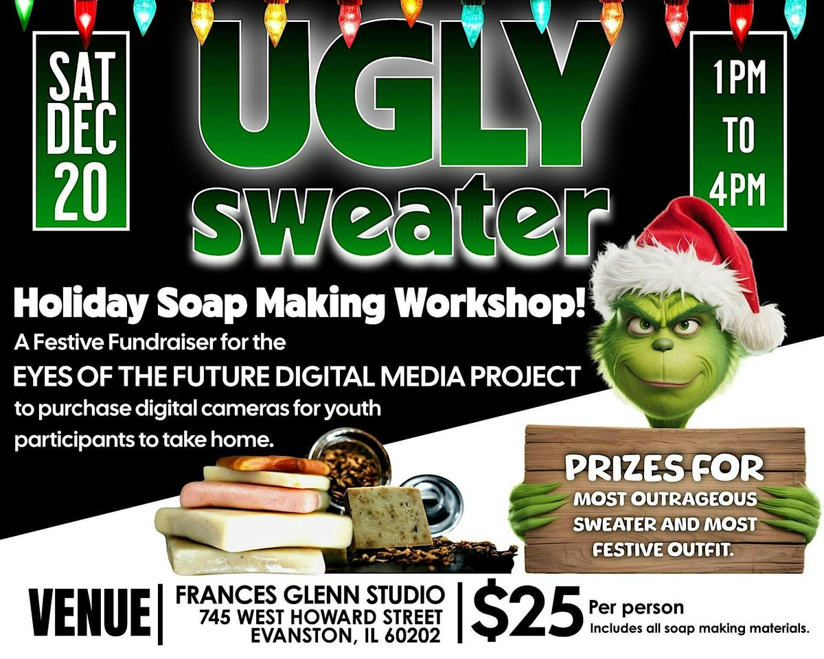 UGLY SWEATER HOLIDAY FUNDRAISER + SOAP MAKING WORKSHOP, 20 December | Event in Evanston | AllEvents