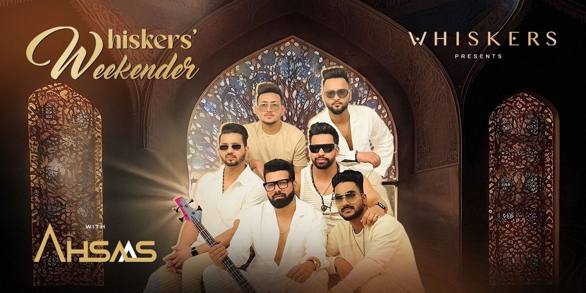 The Whiskers Grand View presents Ahsaas Live, 19 October | Event in New Delhi | AllEvents