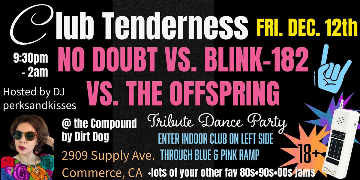 No Doubt VS. Blink-182 VS. The Offspring: Tribute DanceParty@ClubTenderness, 12 December | Event in Commerce