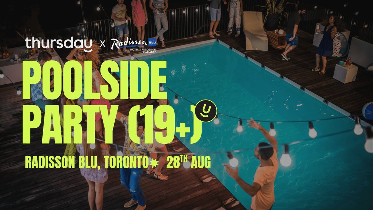 Thursday | Poolside Party (19+) | Toronto, 28 August | Event in Toronto | AllEvents