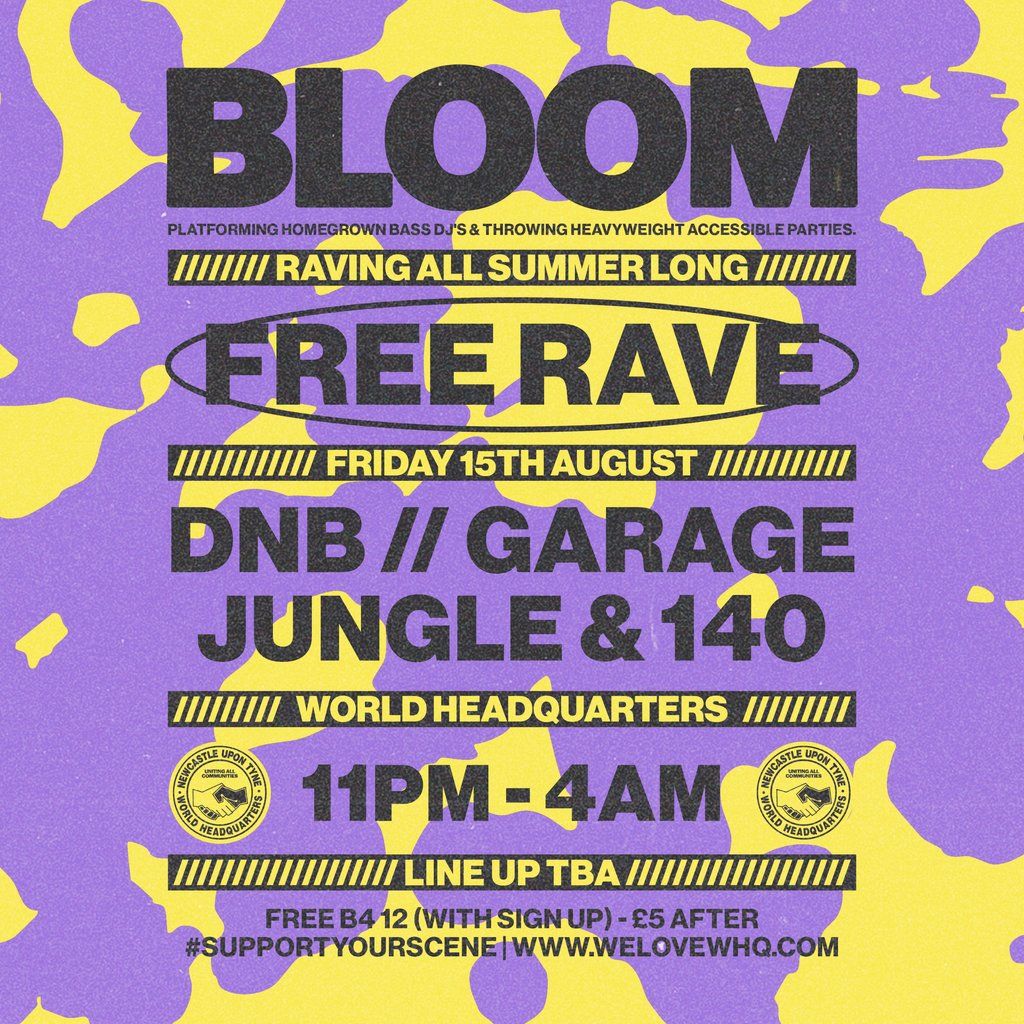 BLOOM - FREE RAVE - D'n'B, Jungle, UK Garage, 140, 15 August | Event in Newcastle Upon Tyne | AllEvents